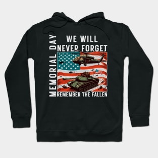 Memorial Day We Will Never Forget Remember The Fallen Flag Hoodie